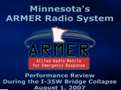 ARMER [Allied Radio Matrix for Emergency Response] Radio System Performance Review During the I-35W Bridge Collapse, August 1, 2007
